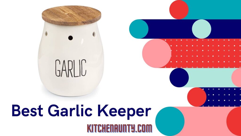 Best Garlic Keeper