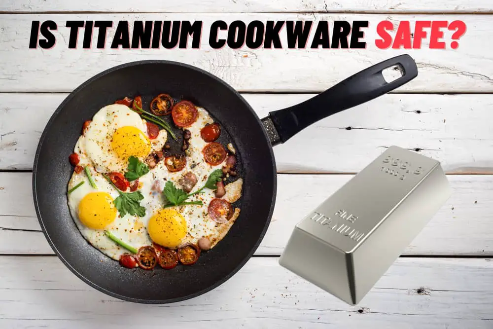 Is Titanium Cookware Safe